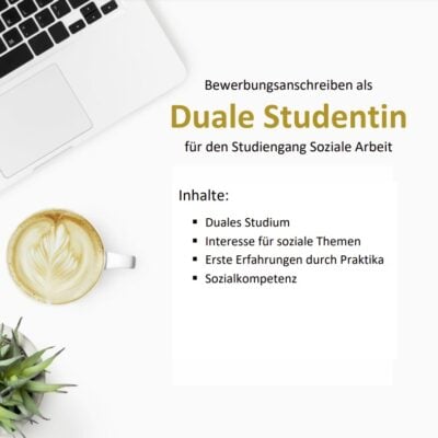 Bewerbungsanschreiben als Duale Studentin für den Studiengang Soziale Arbeit